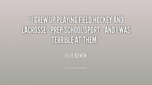 grew up playing field hockey and lacrosse - prep school sport - and ...