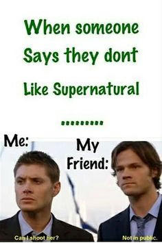 lines from supernatural... No wonder people don't believe the quotes ...