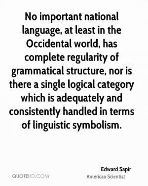 No important national language, at least in the Occidental world, has ...
