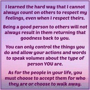 ... you can t always count on others to respect my feeling even when i