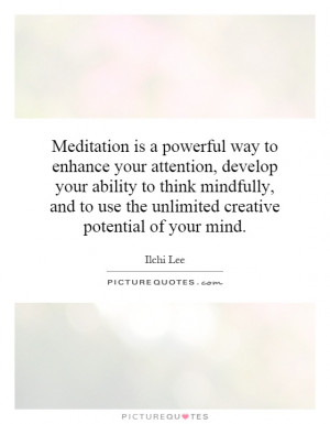 Meditation is a powerful way to enhance your attention, develop your ...