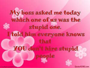 Thank You Quotes For Boss My boss asked me today