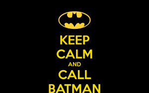 File Name Quotes Keep Calm And Call Batman