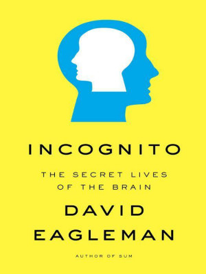 Thread: David Eagleman - Incognito: The Secret Lives of the Brain ...