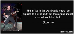 More Scott Ian Quotes