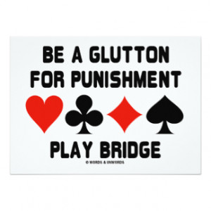 Be A Glutton For Punishment Play Bridge 4.5x6.25 Paper Invitation Card