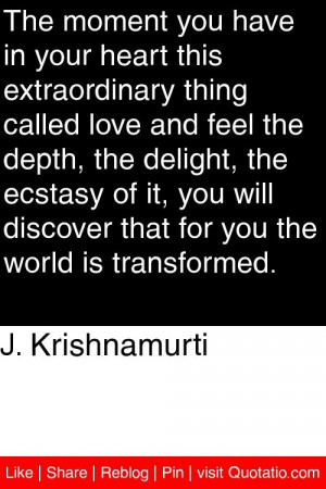 ... feel the depth, the delight, the ecstasy of it, you will discover that