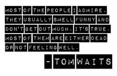 tom waits more tom waits quotes wait quotes 89 25