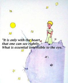 alltime favorite quotes: Antoine de Saint Exupéry, The Little Prince ...