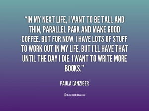 quote-Paula-Danziger-in-my-next-life-i-want-to-11119.png