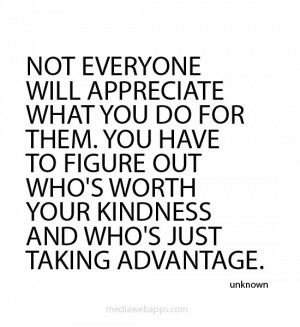 ... kindness and who's just taking advantage. Source: http://www