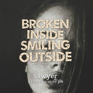 Quotes Picture: broken inside smiling outside