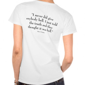 President Truman and Quote Tshirts