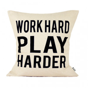 Work Hard Play Harder Pillow Cover // 16