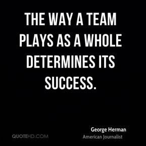 More George Herman Quotes
