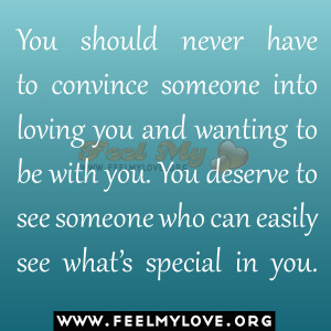 You-should-never-have-to-convince-someone-into-loving-you-and-wanting ...