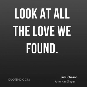 Jack Johnson Love Quotes