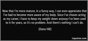 More Dana Hill Quotes