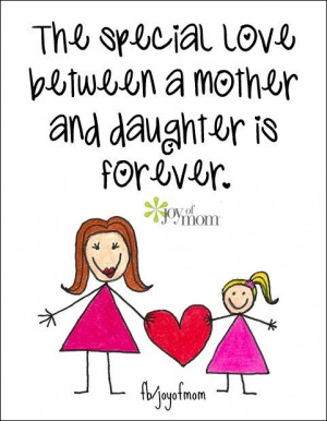 ... and Daughter. So true. We only have one in a life time. I love my mom