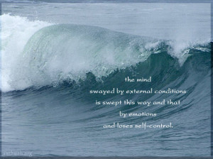 Spirituality quotes - The mind swayed by external conditions is swept ...