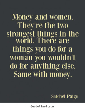 ... Things In The Wrold There Are Things You Do For A Woman - Money Quote