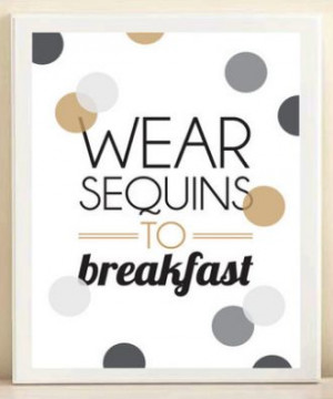 Wear sequins to breakfast!