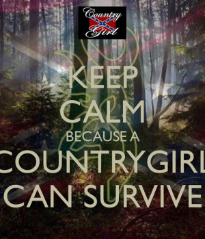 Keep Calm, a country girl can survive