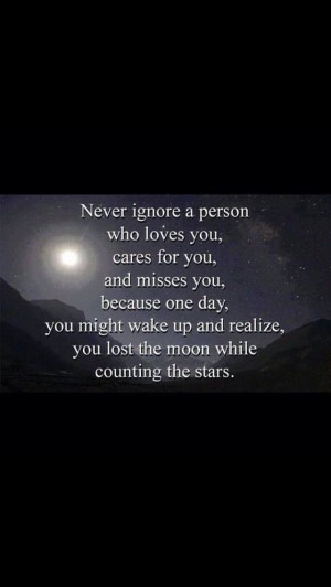 Never ignore a person that loves you
