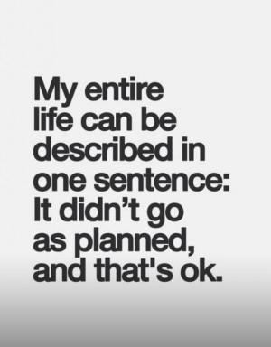So so me. Learning its God's plan, not mine.