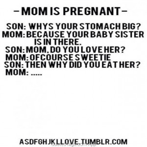 Mom is pregnant