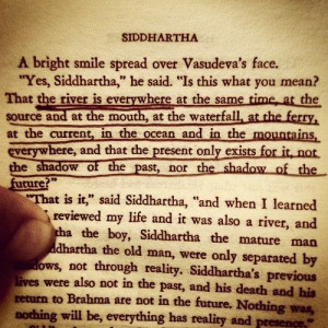 From one of my favorite books Siddharta by Herman Hesse: the sentence ...