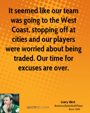 ... -worried-about-being-traded-our-time-for-excuses-are-over-larry-bird