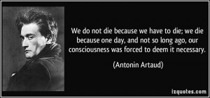 More Antonin Artaud Quotes