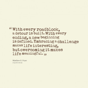 Quotes Picture: with every roadblock, a detour is built with every ...