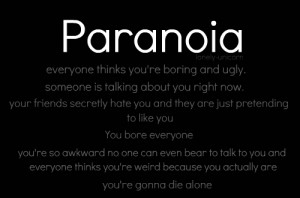 ... depressed sad anxiety typo Paranoid insecure relatable paranoia i d k