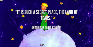 quote-Antoine-de-Saint-Exupery-it-is-such-a-secret-place-the-1684.png