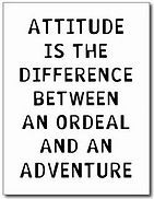 Stop making everything an ordeal - enjoy the adventure