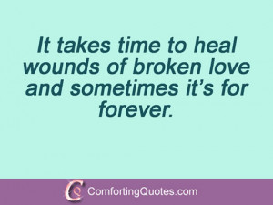 ... time to heal wounds of broken love and sometimes it’s for forever