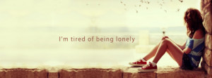 Tired Of Being Lonely Facebook Cover, use this facebook cover to ...