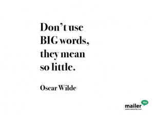 ... big words, they mean so little. (Oscar Wilde) #email #marketing #quote