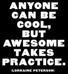 Awesome takes practice quote via www.Facebook.com/PositivityToolbox