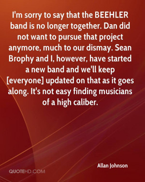 sorry to say that the BEEHLER band is no longer together. Dan did ...