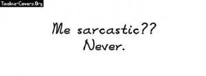 Me Sarcastic Never Facebook Cover
