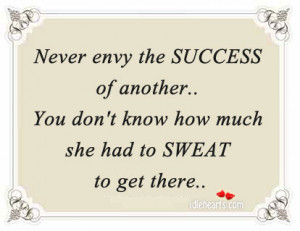 Home » Quotes » Advice Quotes » Never Envy the Success of Another