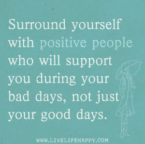 Surround yourself with positive people