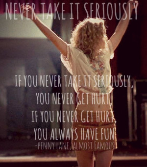 never take it seriously - Penny Lane, Almost Famous Almost Famous ...