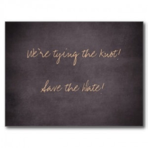 Were tying the knot-Save the Date Cards Post Cards and stickers