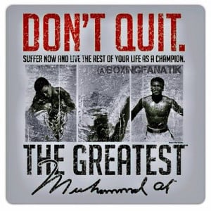 DON’T QUIT! #motivational #boxing quote: Muhammad Ali aka The ...