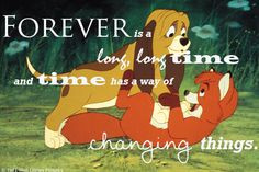 disney quotes the fox and the hound forever is a long time and time ...