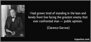 had grown tired of standing in the lean and lonely front line facing ...